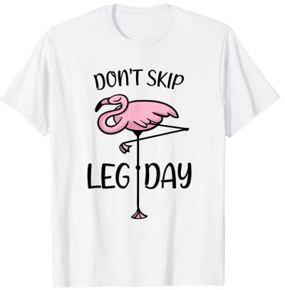 Don't Skip Leg Day Flamingo - Spruch Beintraining - Workout T-Shirt
