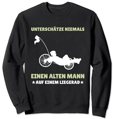Unterschätze Niemals Einen Alten Mann Liegerad Fahrrad Sweatshirt