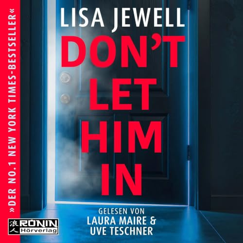 Don't Let Him In: Packend. Schockierend. Unwiderstehlich. – Lisa Jewell, die Meisterin des psychologischen Thrillers