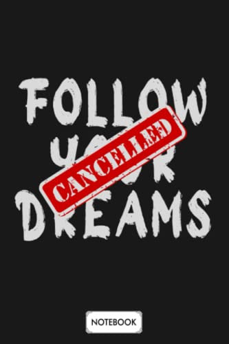 Banksy Street Art Qoute Your Dreams Cancelled A58024 Notebook: Journal, Planner, Matte Finish Cover, Diary, Lined College Ruled Paper, 6x9 120 Pages
