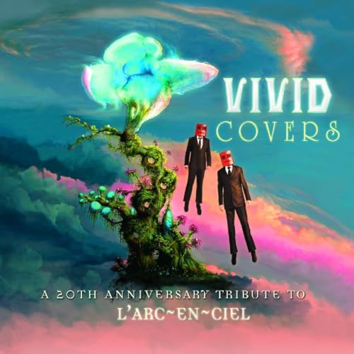 Vivid Covers - A 20th Anniversary Tribute To L'Arc~en~Ciel