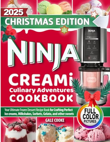 Ninja CREAMi Culinary Adventures Cookbook: Your Ultimate Frozen Dessert Recipe Book for Crafting Perfect Ice creams, Milkshakes, Sorbets, Gelato, and other sweets