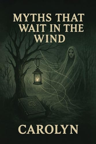MYTHS THAT WAIT IN THE WIND