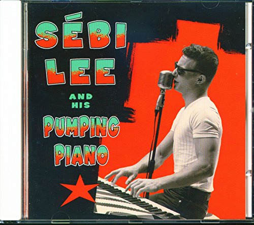 Sebi Lee - Sebi Lee & His Pumping Piano