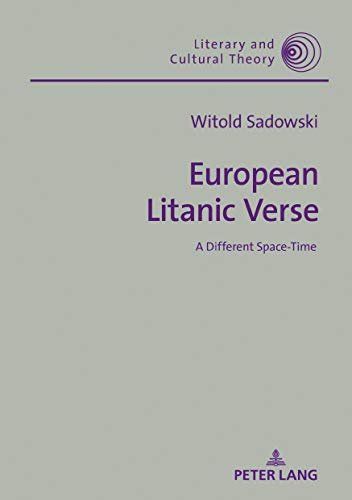 European Litanic Verse: A Different Space-Time (Literary and Cultural Theory Book 0) (English Edition)