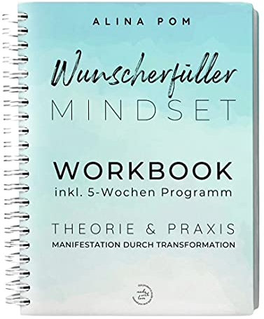 Alina Pom Mindset WORKBOOK – Manifestation durch Transformation inklusive 5-Wochen-Programm Großer Ringordner Manifestieren Sie Ihre eigenen Wünsche schnell und einfach mit Übungen und Anwendungen. Al