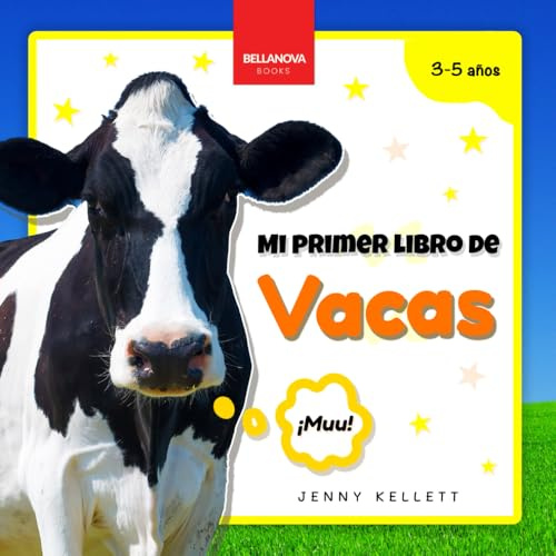 Mi Primer Libro de Vacas: Curiosidades y actividades sobre vacas para niños 3-5 años (Mi Primer Libro de Animales)