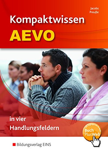 Kompaktwissen AEVO in vier Handlungsfeldern Schülerband der 3. Auflage 2015