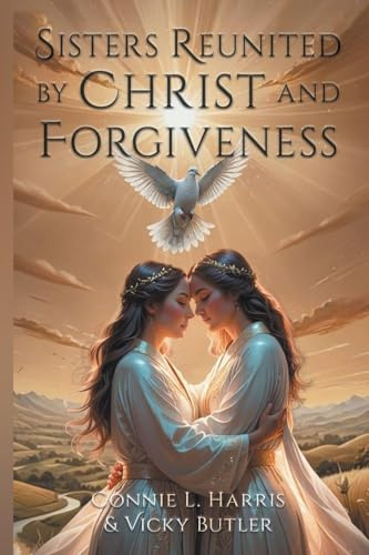 SISTERS REUNITED BY CHRIST AND FORGIVENESS