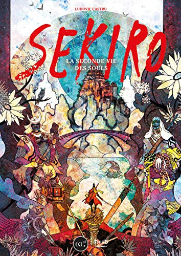 Sekiro: La seconde vie des Souls (French Edition)