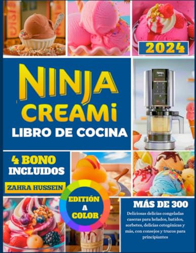 Libro De Cocina Ninja Creami: Más De 300 Deliciosas Golosinas Congeladas Caseras Para Helados, Batidos, Sorbetes, Golosinas Cetogénicas Y Más, Con Consejos Y Trucos Para Principiantes