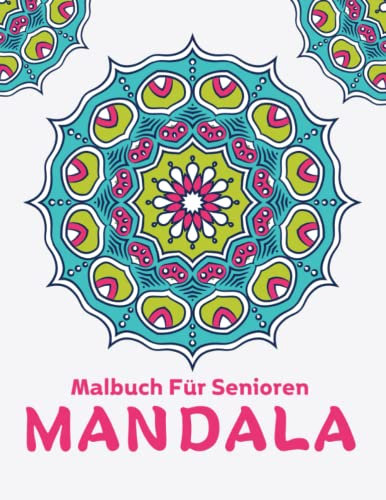 Malbuch Für Senioren Mandalas: 50 Wunderschönen Motiven Unterschiedlicher Komplexität! Fantastische Anti-stress Illustrationen, Großdruck Malbuch A4, ... Für Oma Opa...