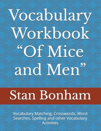 Vocabulary Workbook “Of Mice and Men”: Vocabulary Matching, Crosswords, Word Searches, Spelling and other Vocabulary Activities