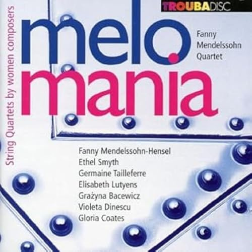 Melomania (Streichquartette weiblicher Komponisten)