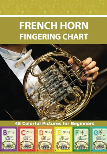 French Horn Fingering Chart: 45 Colorful Pictures for Beginners (Brass Fingering Charts)