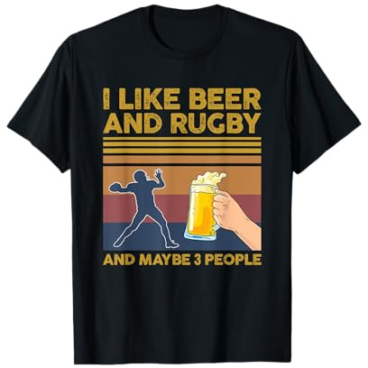 I Like Beer and Rugby and Maybe 3 People Funny Gift T-Shirt