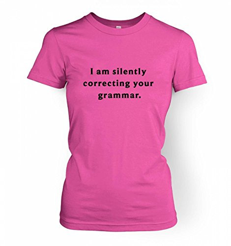 I Am Silently Correcting Your Grammar Women's T-shirt - Geek T-Shirts - Azalea