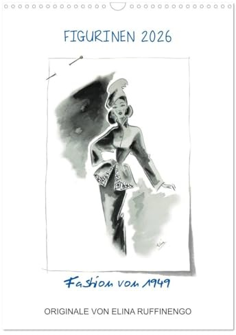 FIGURINEN 2026 - Fashion von 1949 - Originale von Elina Ruffinengo (Wandkalender 2026 DIN A3 hoch), CALVENDO Monatskalender: Kunstvolle und wunderschöne Mode Illustrationen von 1949 (CALVENDO Kunst)