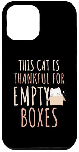 iPhone 12 Pro Max This Cat Is Thankful For Empty Boxes Thanksgiving Cat Pet Case