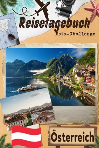 Österreich-Reisetagebuch mit Foto-Challenge: Reisetagebuch für Paare, alle Familienmitglieder, um Erinnerungen aufzuzeichnen und Bilder mit Aufforderungen aufzunehmen.