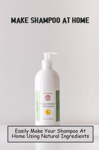 Make Shampoo At Home: Easily Make Your Shampoo At Home Using Natural Ingredients