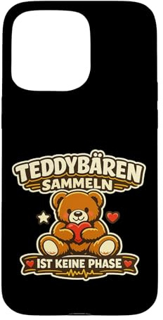Hülle für iPhone 15 Pro Max Teddybären Sammeln Ist Keine Phase Sammlerin