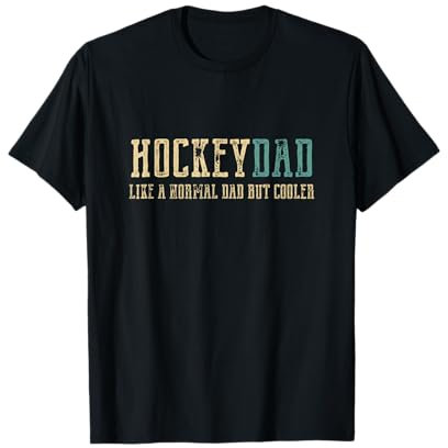 Hockey Dad Like Normal Dad But Cooler Hockey Dad Gifts T-Shirt