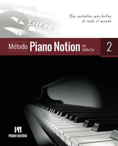 Método Piano Notion Libro 2: Las melodías más bellas de todo el mundo (Método Piano Notion / Español, Band 2)