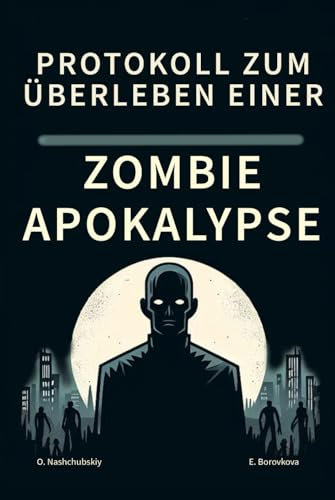 Protokoll zum Überleben einer Zombie-Apokalypse.