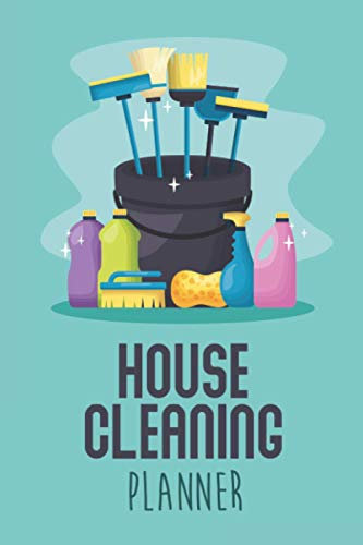 House Cleaning Planner: Household Cleaning Daily And Weekly Check Lists And To Do Lists - Discover the Easy Way Household Cleaning