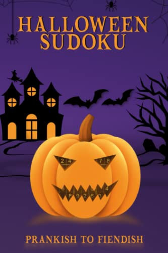 Halloween Sudoku: 100+ Prankish to Fiendish Sudoku Puzzles | Compact Size & Large Print | Halloween Puzzle Book for Sudoku Lovers