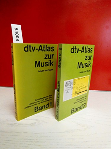 dtv-Atlas zur Musik. Tafeln und Texte. 2 Bände. 1. Band: Systematischer Teil Historischer Teil: Von den Anfängen bis zur Renaissance. 2. Band: Historischer Teil: Vom Barock bis zur Gegenwart.