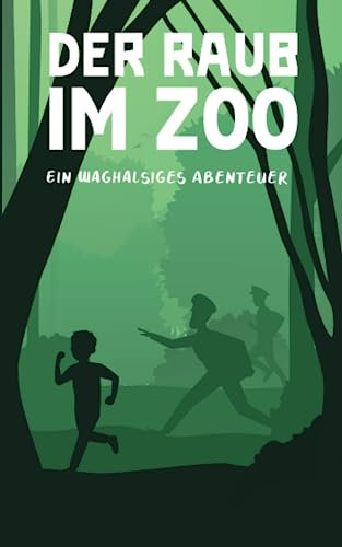 Der Raub im Zoo: Ein waghalsiges Abenteuer (1.000 Wege - Deine Geschichte)