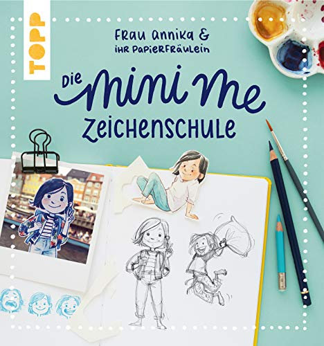 Frau Annika und ihr Papierfräulein: Die Mini me Zeichenschule: Mit Bildergalerie und Vorlagen zum Download