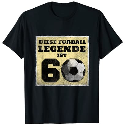 60. Fußball Legende hat Geburtstag -Lustiges 60er Geburtstag T-Shirt