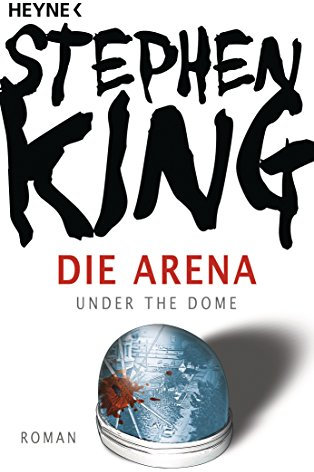 Die Arena: Under the Dome