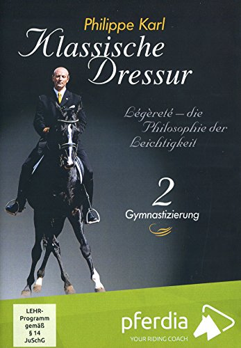 Klassische Dressur 2 - Gymnastizierung (Philippe Karl)