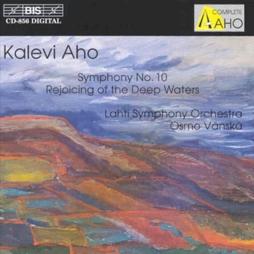 Aho: Symphony No. 10 / Rejoicing of the Deep Waters