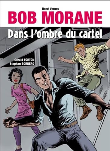 BOB MORANE DANS L OMBRE DU CARTEL: DANS L'OMBRE DU CARTEL.