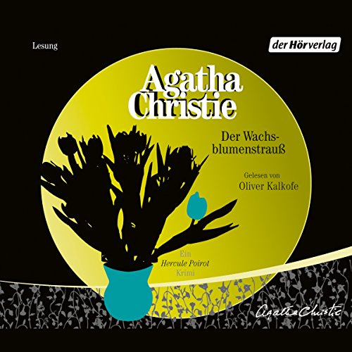 Der Wachsblumenstrauß: Ein Fall für Hercule Poirot