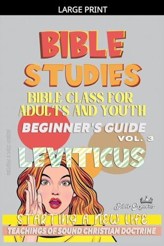 Bible Class for Youth and Adults: Beginner's Guide: Leviticus (Bible Class from Scratch, Band 3)