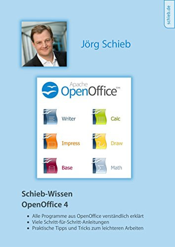 Alles über OpenOffice 4: Das kostenlose Office-Paket im Griff (schieb.de Wissen: 6)