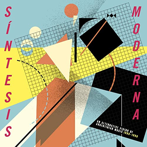 Síntesis Moderna: An Alternative Vision of Argentinian Music 1980-1990