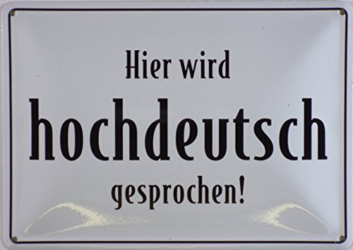 RV Blechschild 10x15 cm Hier wird Hochdeutsch gesprochen Spruch Sprüche Sign Blechschilder Schild Schilder 045