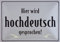 RV Blechschild 10x15 cm Hier wird Hochdeutsch gesprochen Spruch Sprüche Sign Blechschilder Schild Schilder 045