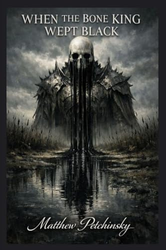 When the Bone King Wept Black