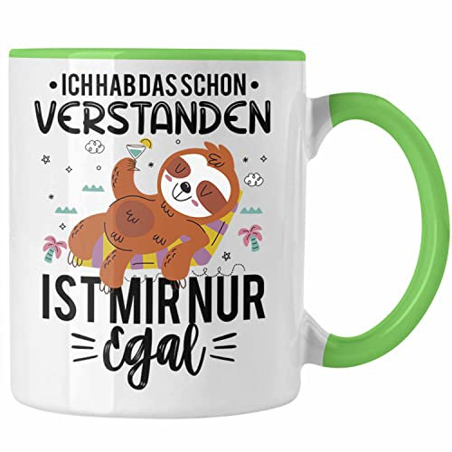 Trendation - Ich Hab Das Schon Verstanden Ist Mir Nur Egal Tasse Lustiger Spruch Faultier Frauen Geschenkidee (Grün)