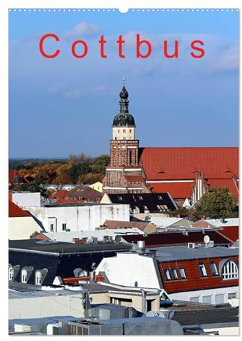 Cottbus (Wandkalender 2026 DIN A2 hoch), CALVENDO Monatskalender: Cottbus, eine sehenswerte Stadt in der Niederlausitz (CALVENDO Orte)