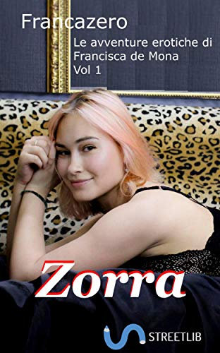 Zorra (Le avventure erotiche di Francisca de Mona Vol. 1)