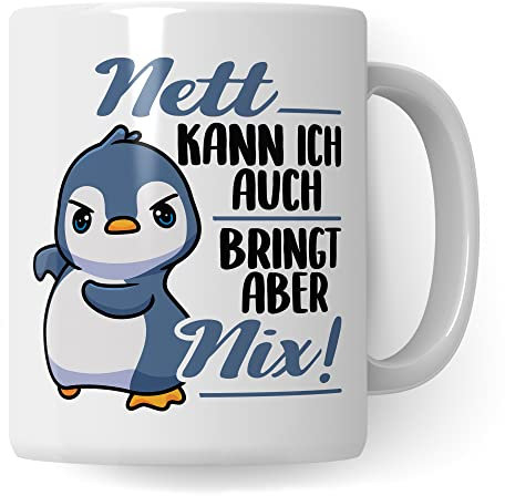 Tasse Spruch, Nett kann ich auch - bringt aber nix Kaffeetasse mit Spruch lustig Kaffee-Becher Pinguin-Motiv böser Humor Geschenk Geschenkidee Teetasse (Weiß)